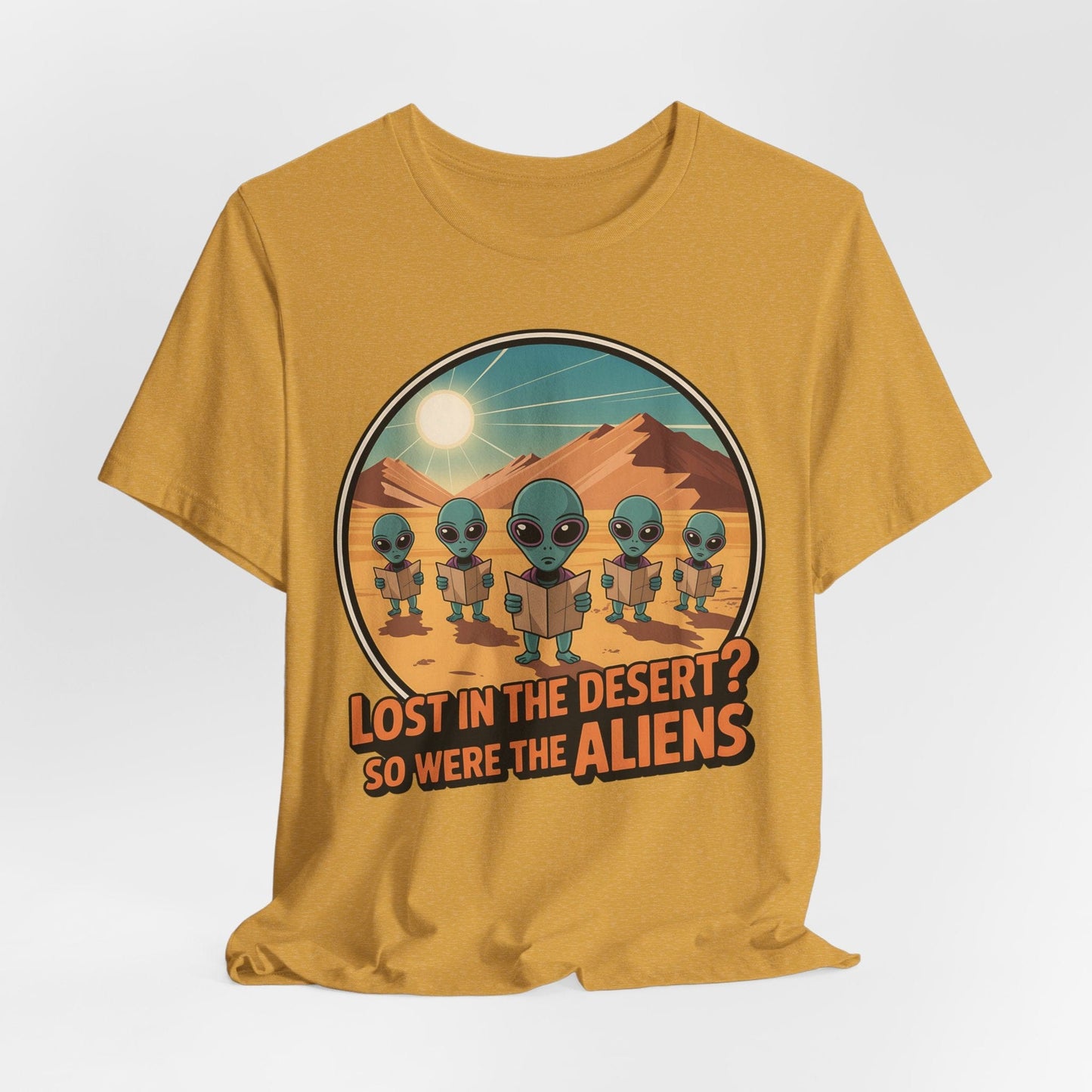 Alien Desert Adventure Unisex T-Shirt - Lost in the Desert So Were the Aliens