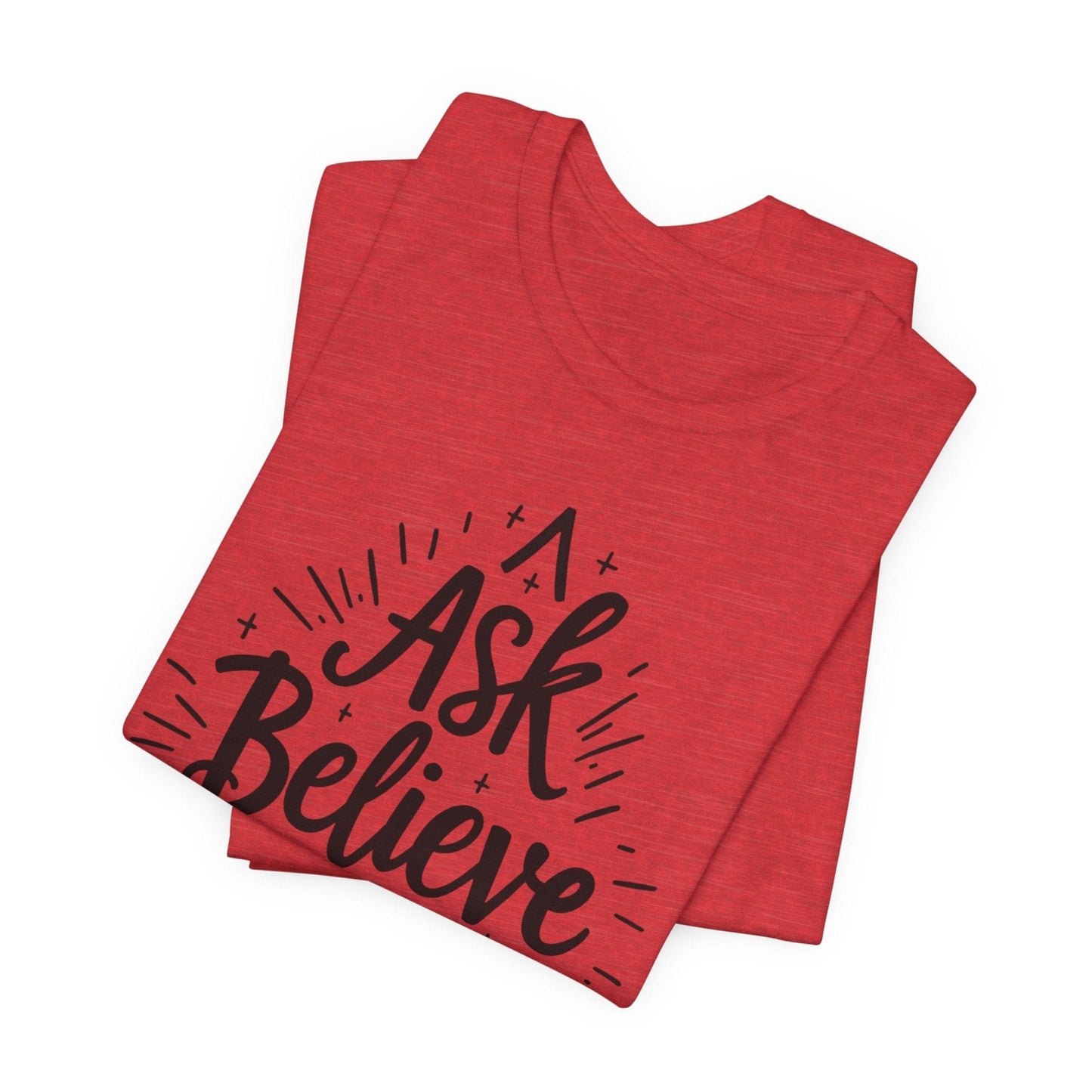 Motivational Unisex Tee - 'Ask Believe Receive' Inspirational Shirt