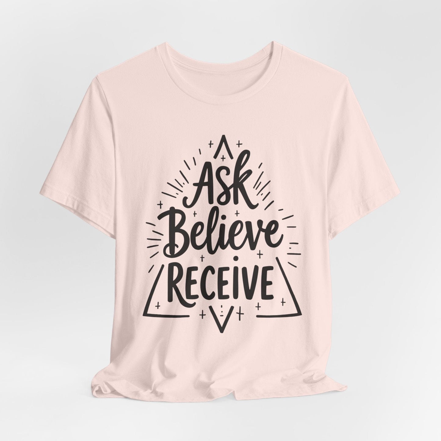 Motivational Unisex Tee - 'Ask Believe Receive' Inspirational Shirt