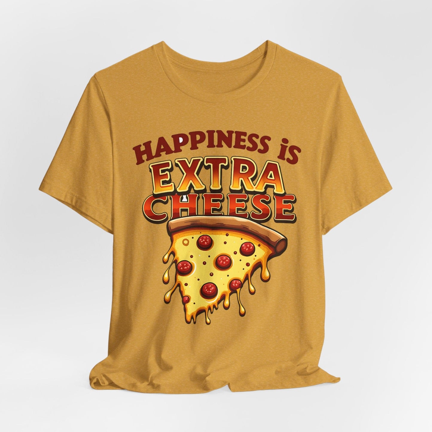 Extra Cheese Happiness Unisex Tee | Fun Food Lover's Shirt