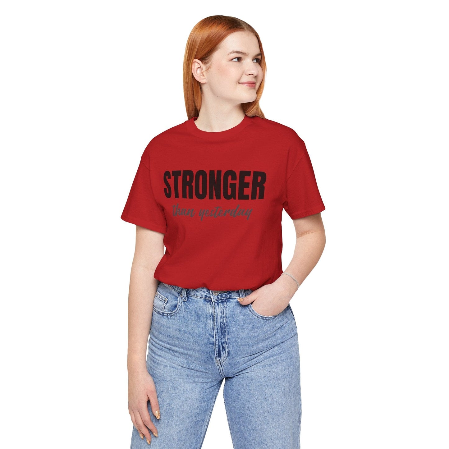 Unisex Tee - Stronger Than Yesterday T-Shirt