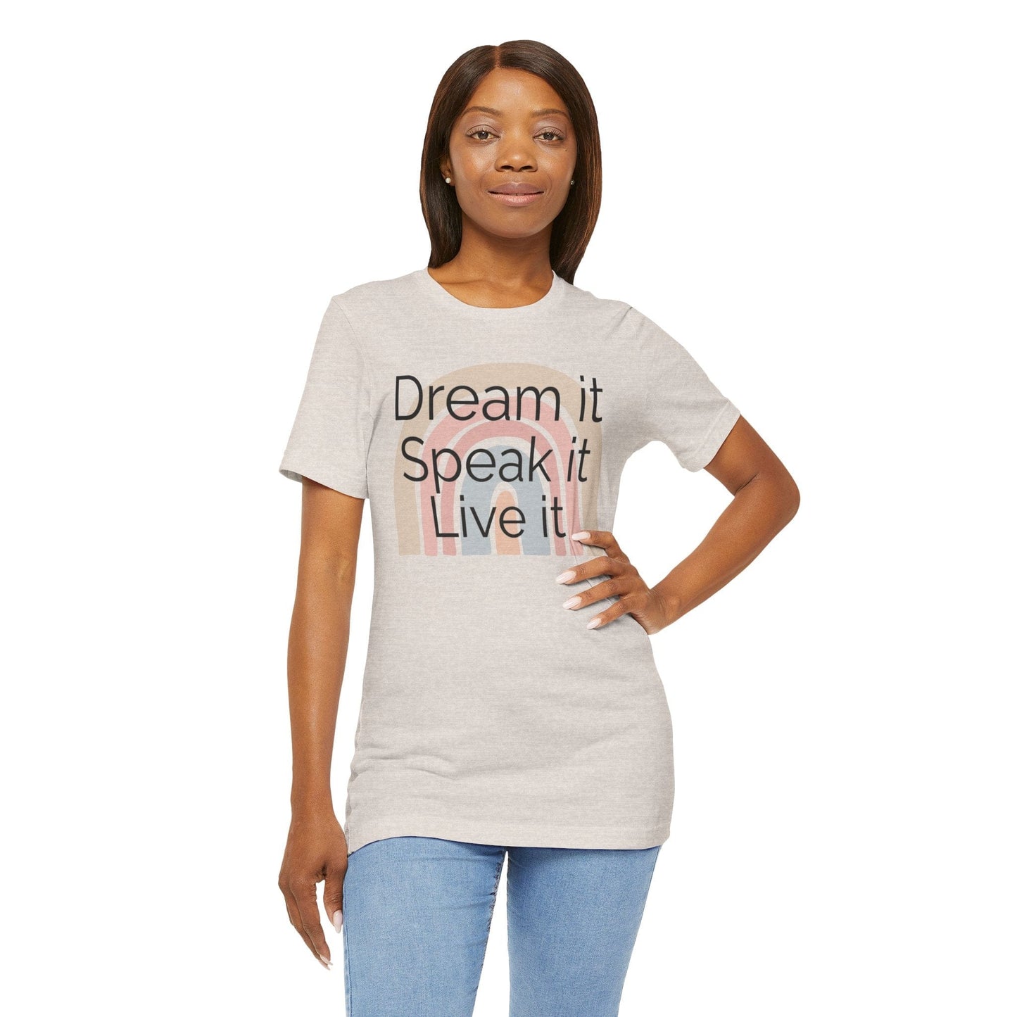 Inspiring Unisex Jersey Tee - "Dream it, Speak it, Live it"