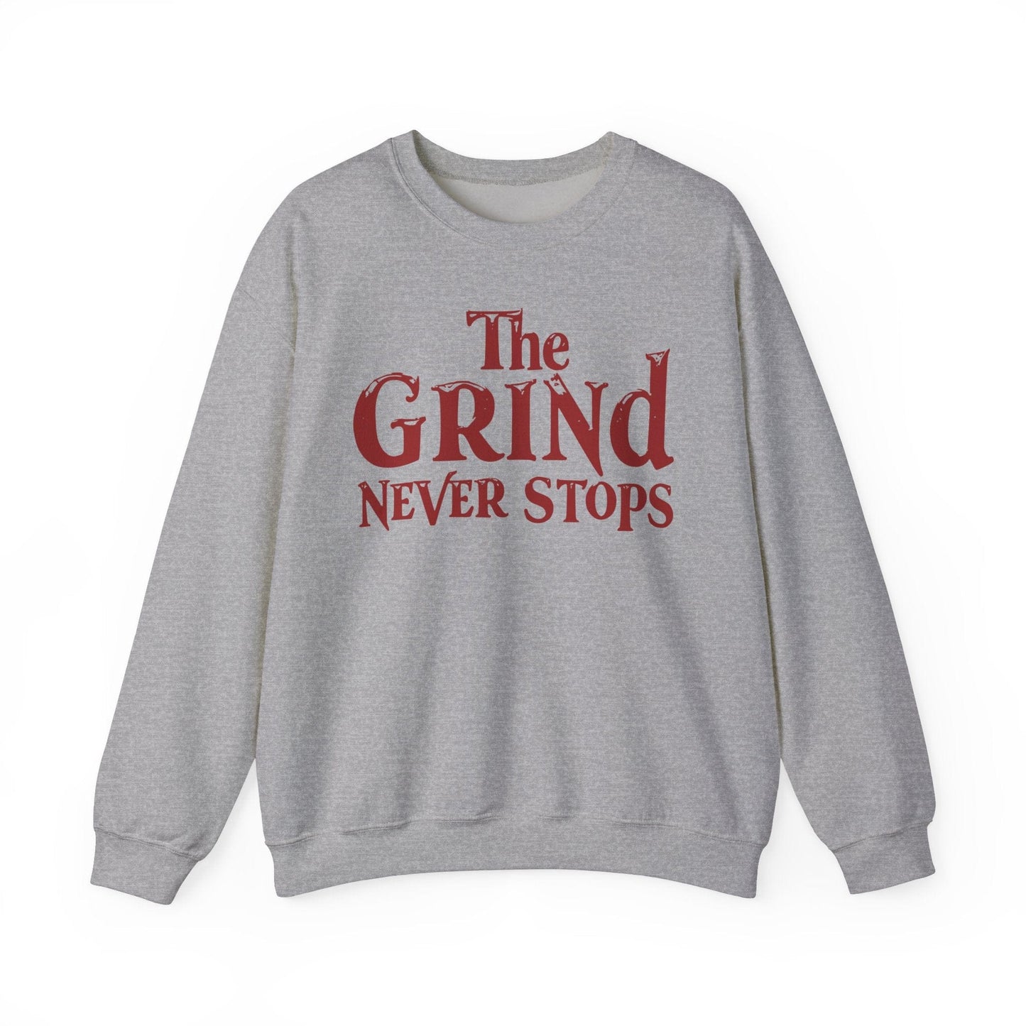 The Grind Never Stops Crewneck Sweatshirt - Unisex Heavy Blend™