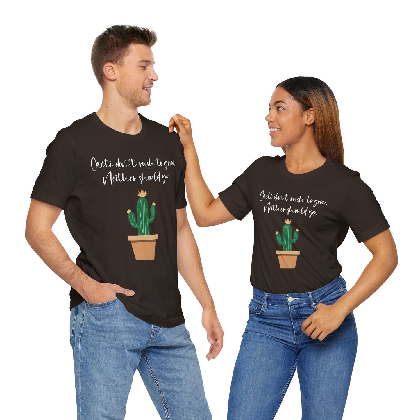 Cactus Quote Unisex T-Shirt - "Cacti Don't Rush You" - Relaxed Graphic Tee for Plant Lovers
