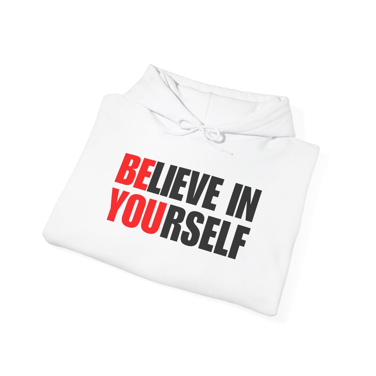 Believe in Yourself Hoodie | Inspirational Unisex Sweatshirt