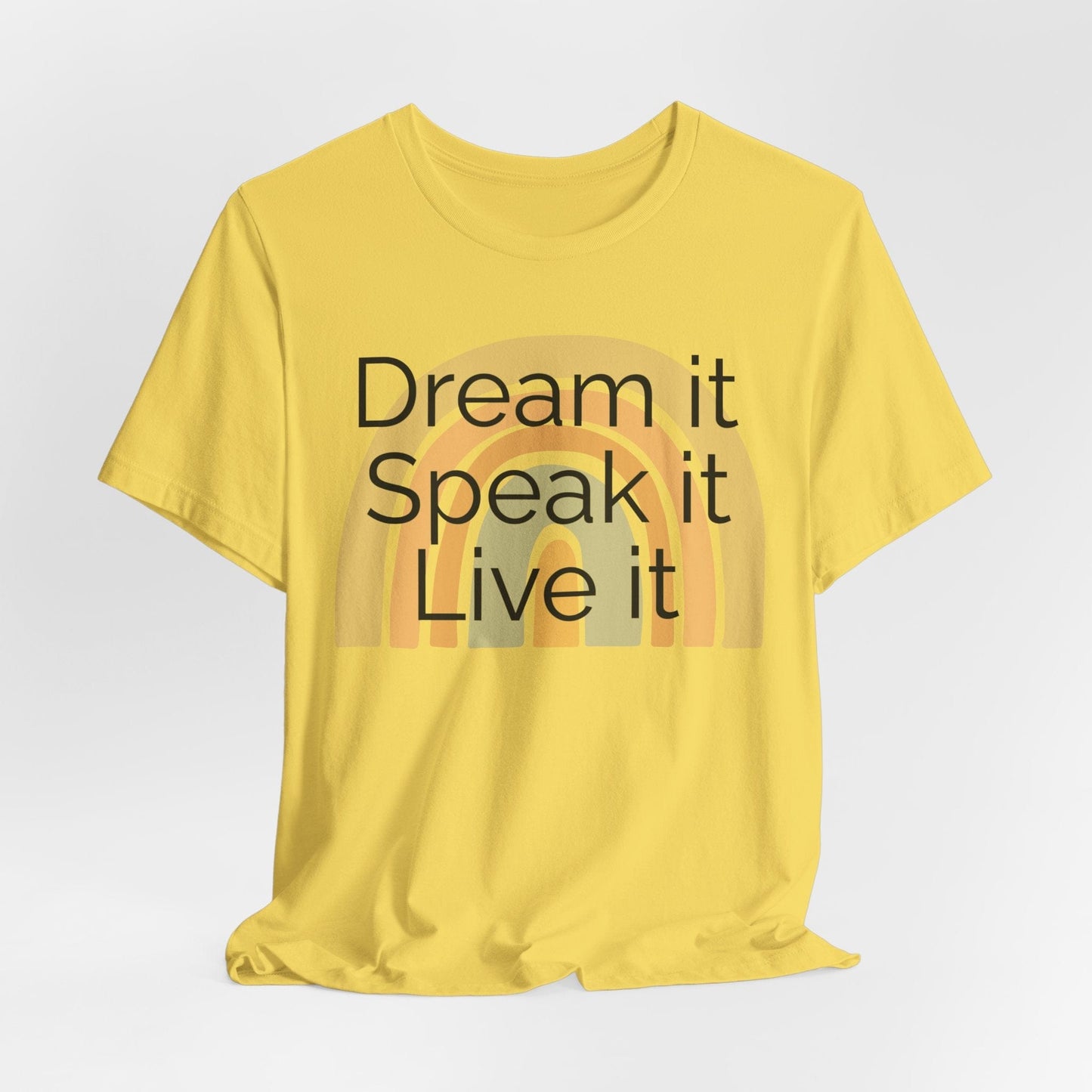 Inspiring Unisex Jersey Tee - "Dream it, Speak it, Live it"