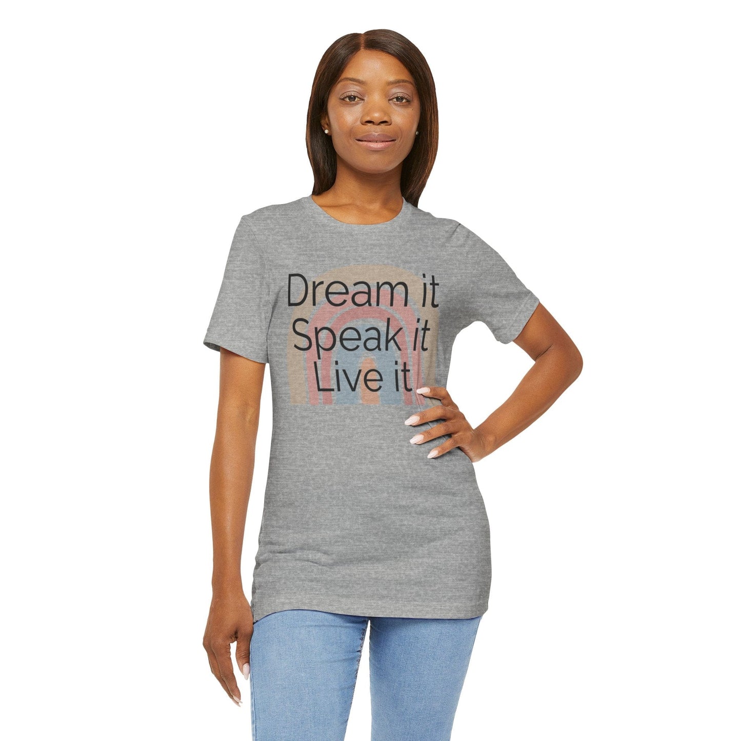 Inspiring Unisex Jersey Tee - "Dream it, Speak it, Live it"