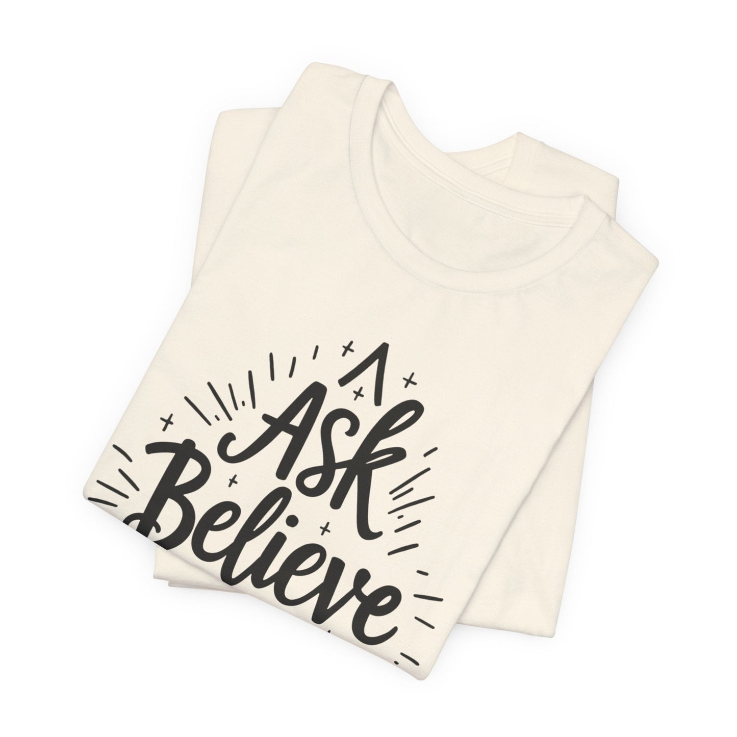 Motivational Unisex Tee - 'Ask Believe Receive' Inspirational Shirt