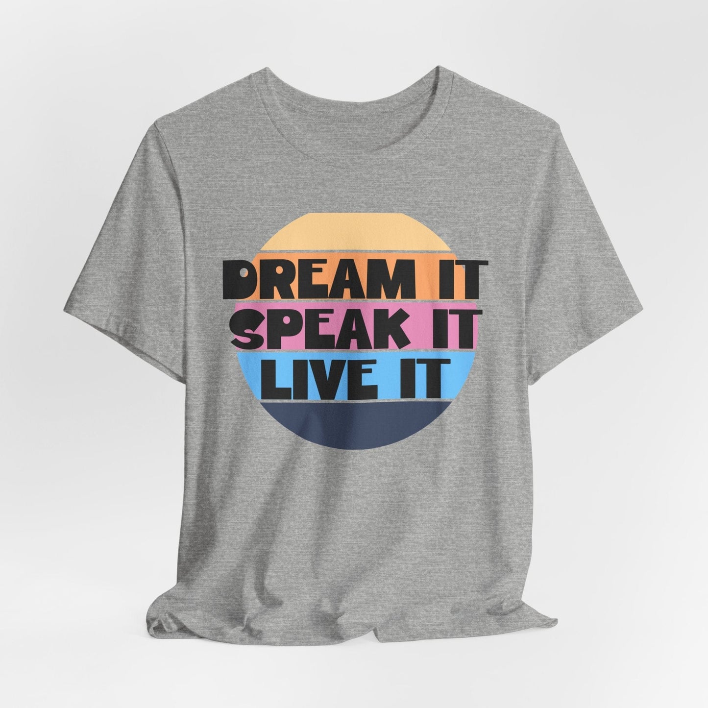 Dream It Unisex Tee | Motivational Everyday Shirt