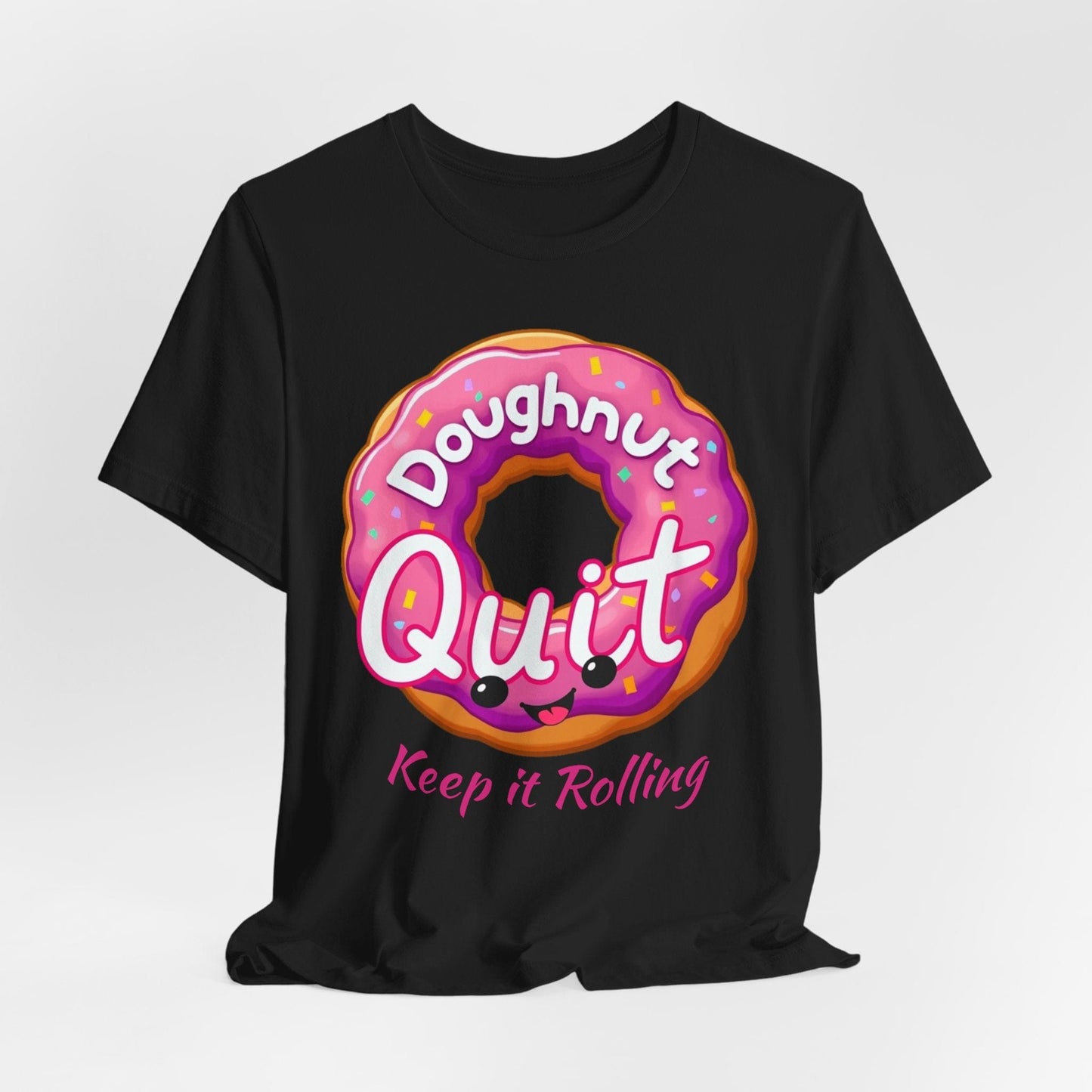 Doughnut Quit T-Shirt | Fun Motivational Tee for Food Lovers