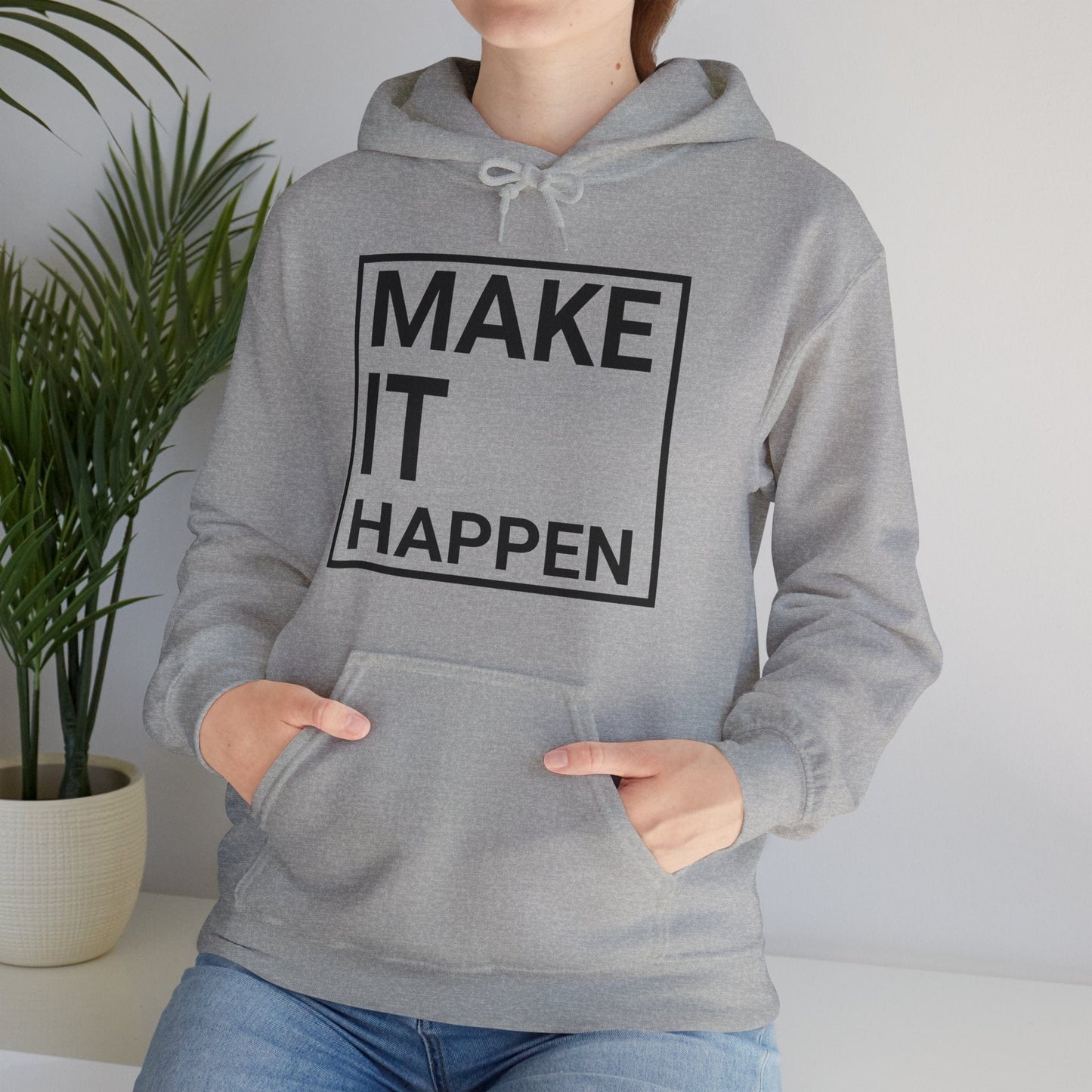 Make it Happen - Minimalist Design Hooded Sweatshirt