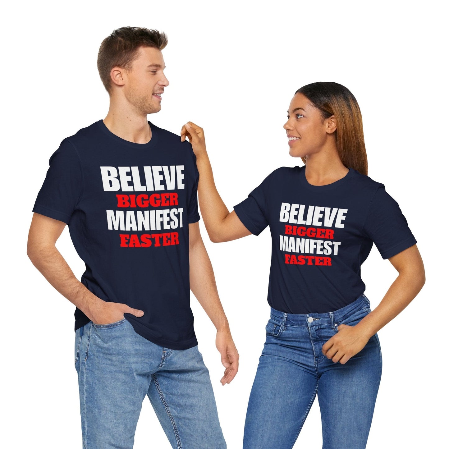Inspirational Manifestation Tee - Believe Bigger Manifest Faster