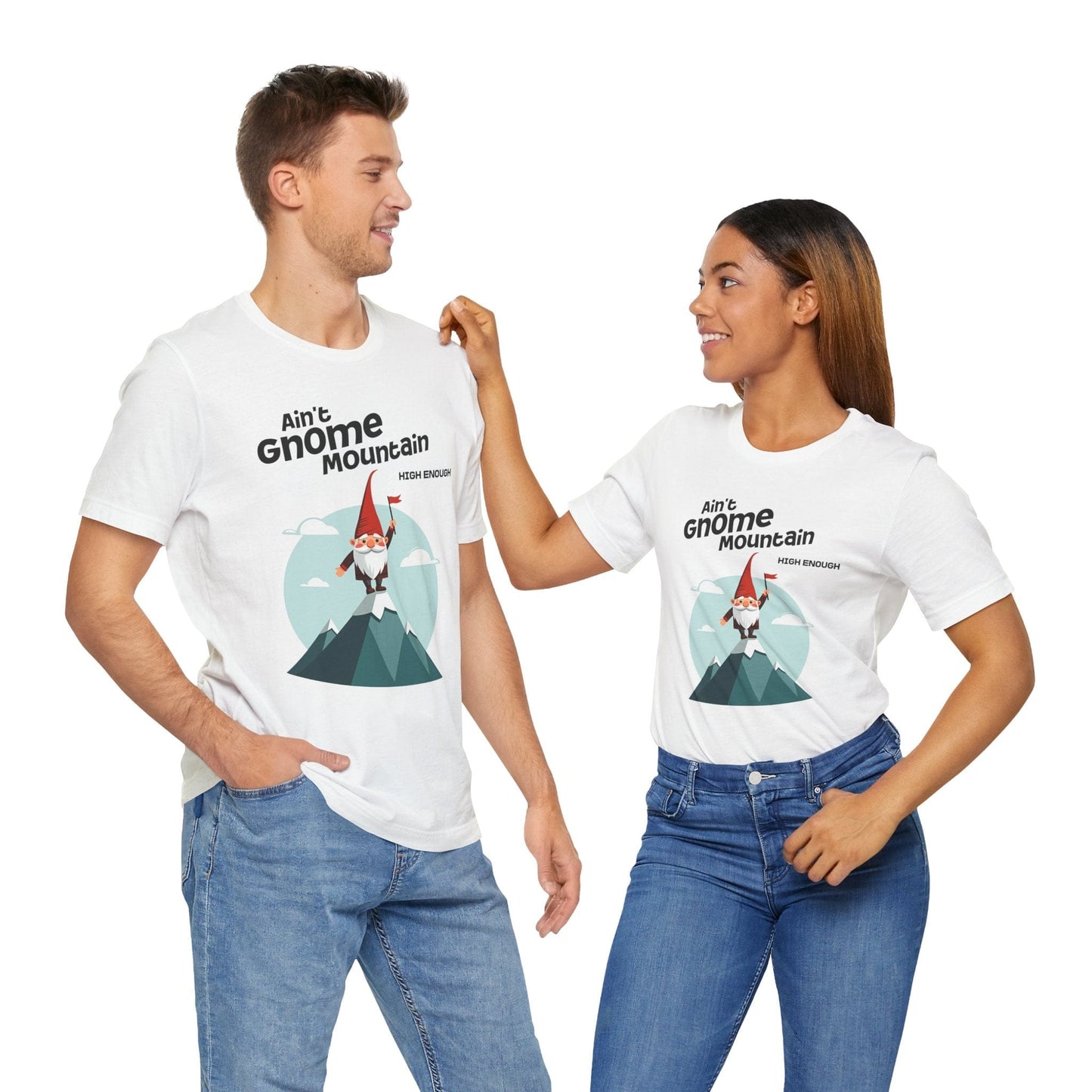 Ain't Gnome Mountain - Fun Graphic T-Shirt for Nature Lovers