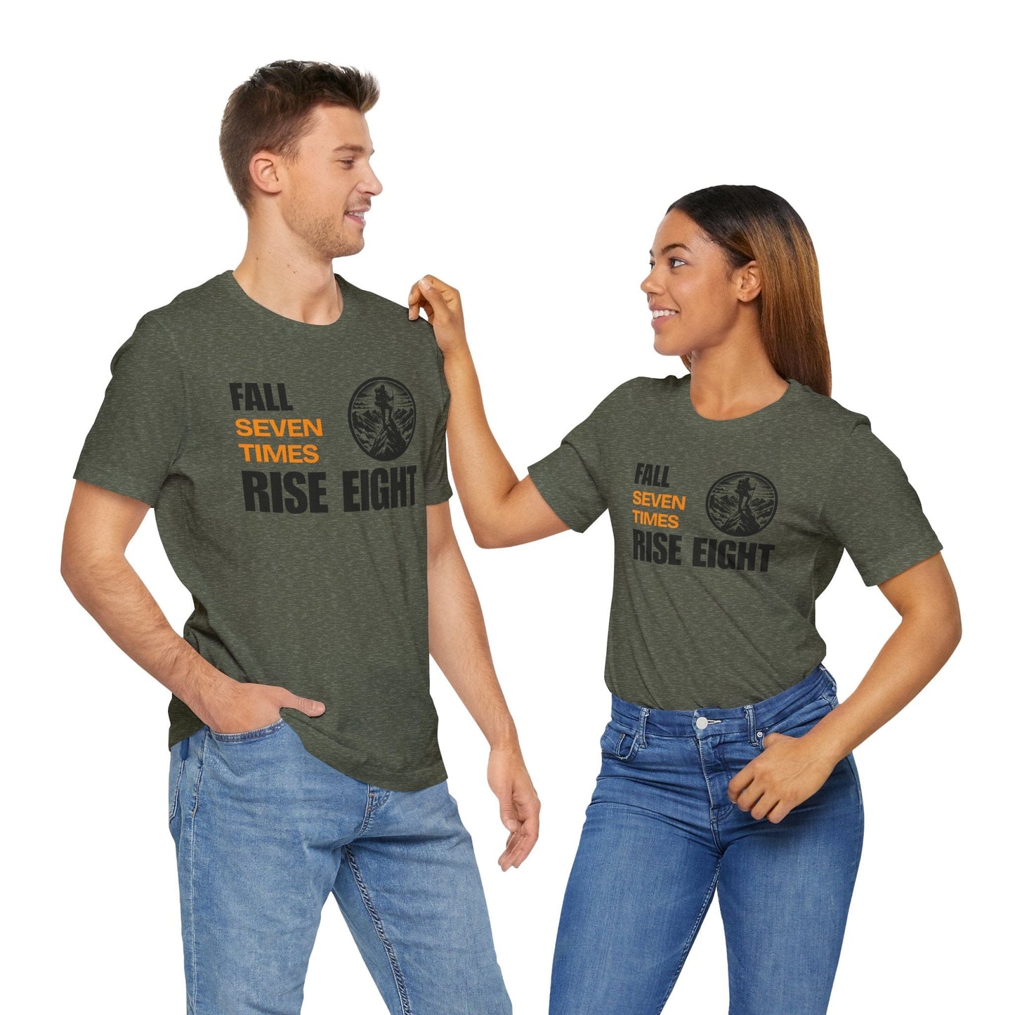 T-Shirt - Fall Seven Times Rise Eight Inspirational Quote
