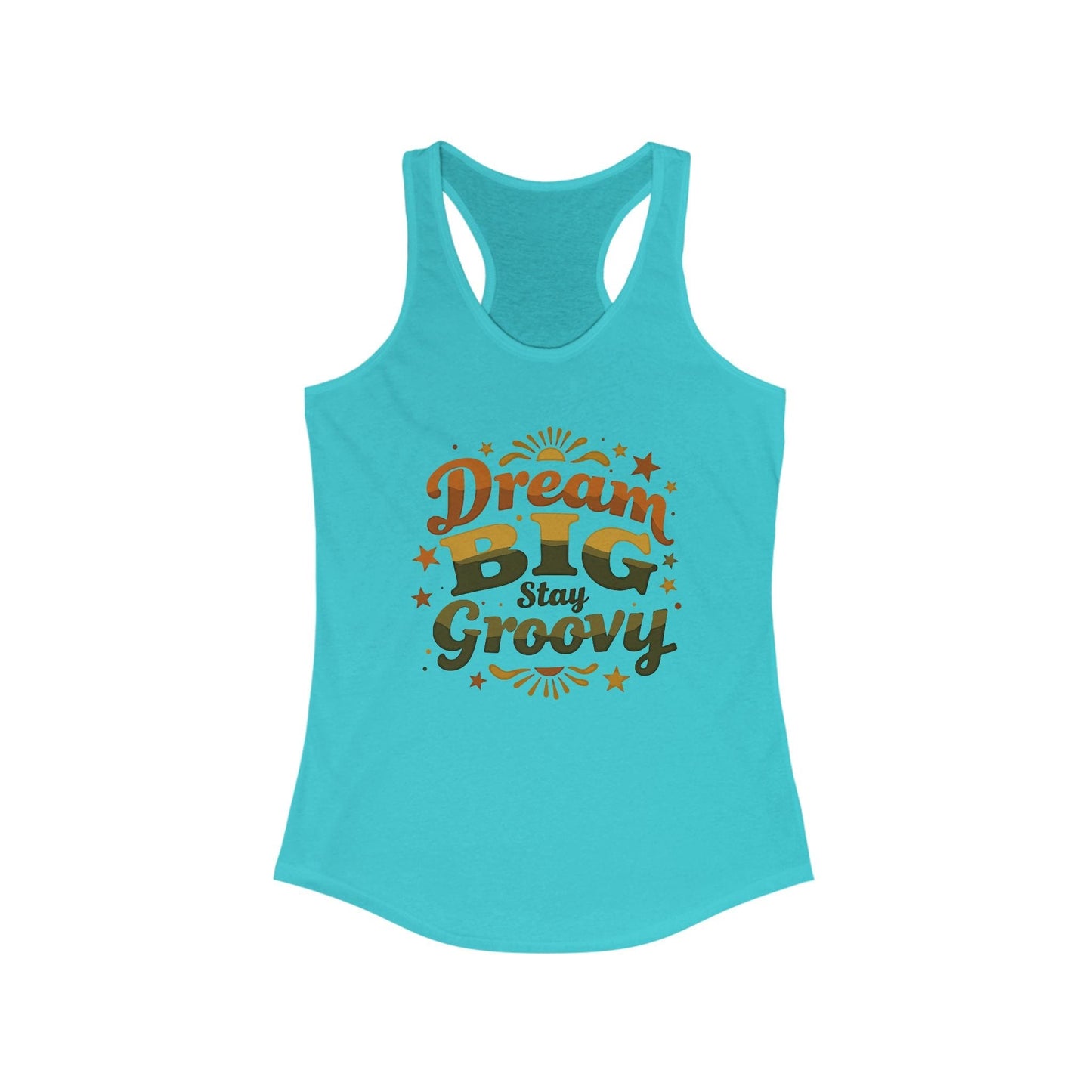Dream Big and Stay Groovy Racerback Tank | Retro Text Women's Top

