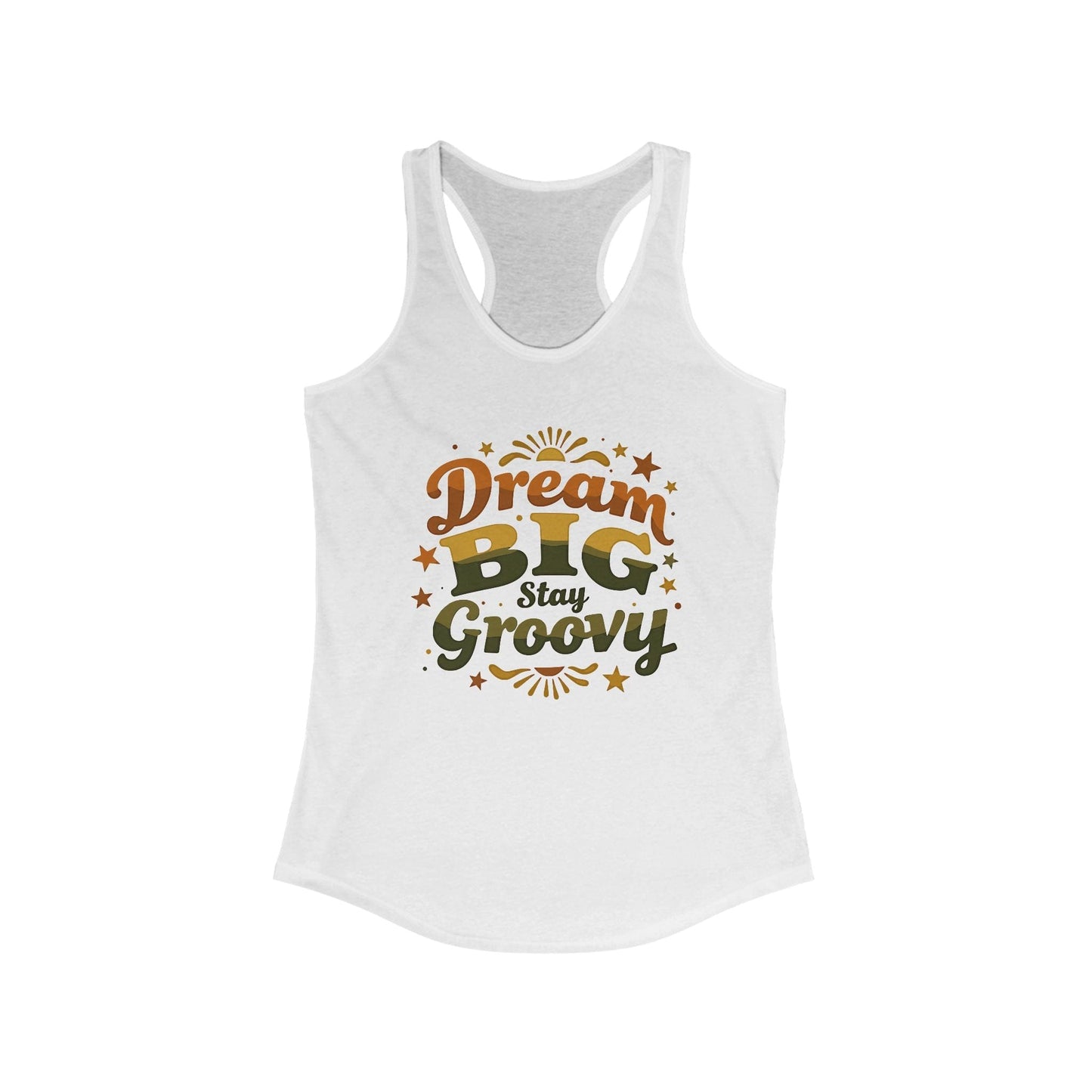 Dream Big and Stay Groovy Racerback Tank | Retro Text Women's Top

