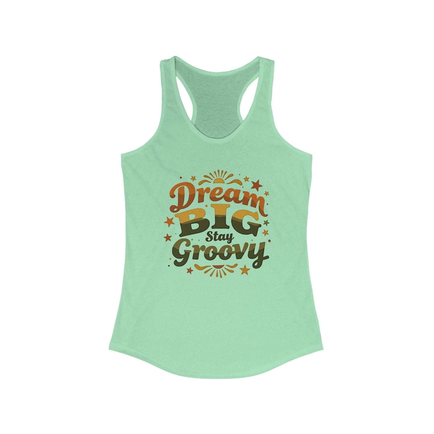 Dream Big and Stay Groovy Racerback Tank | Retro Text Women's Top

