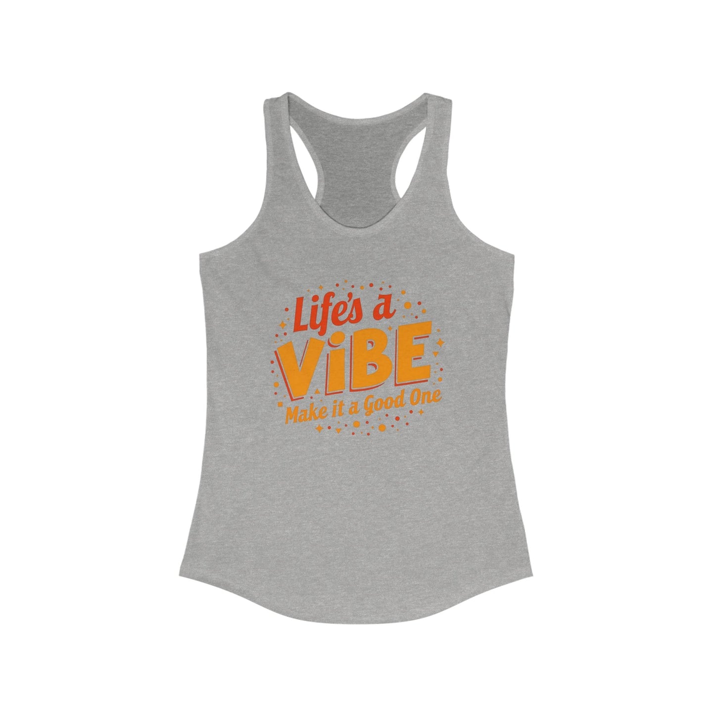 Life's a Vibe Women's Racerback Tank Top | Relaxed & Stylish


