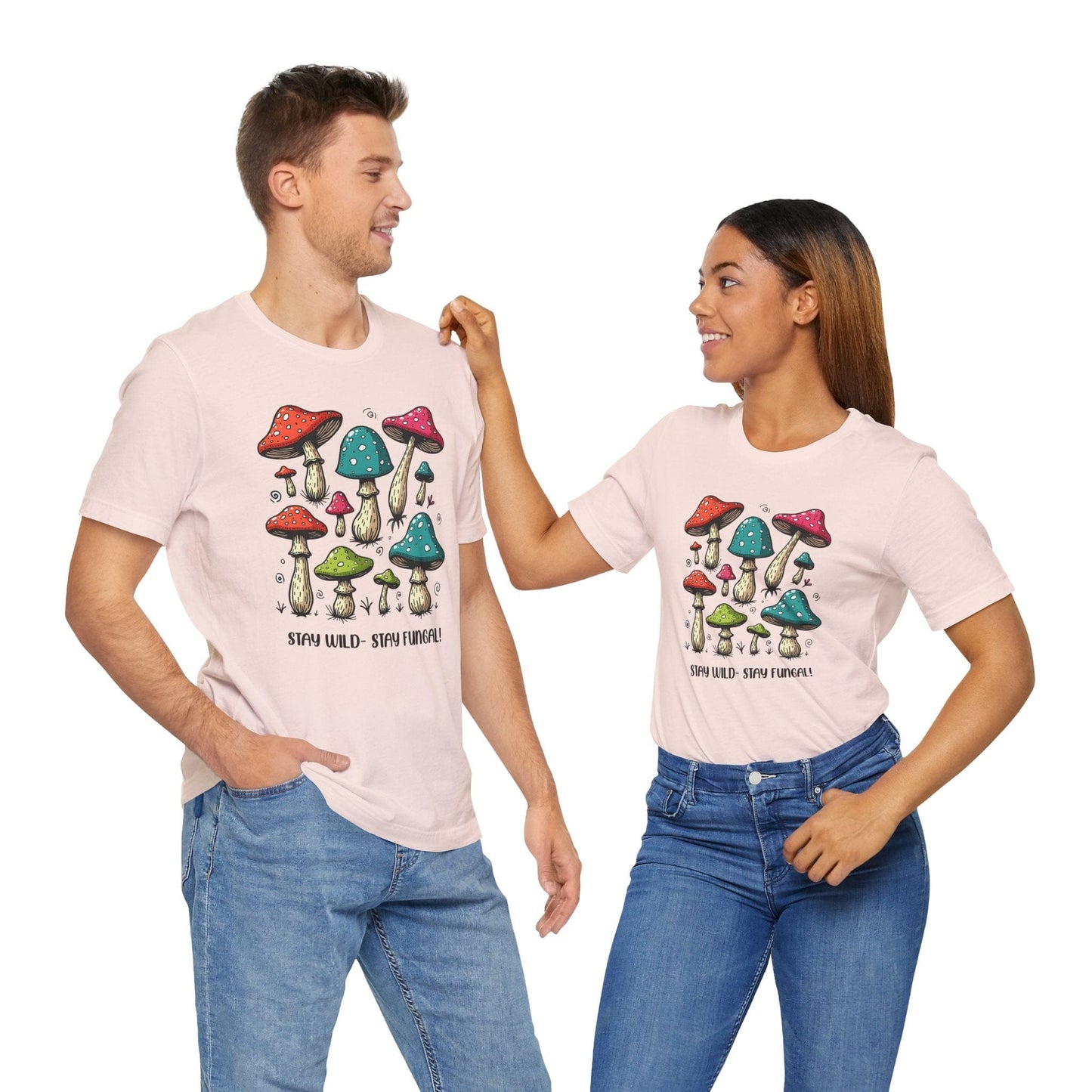 Stay Wild - Stay Fungal! Unisex Jersey Short Sleeve T-Shirt
