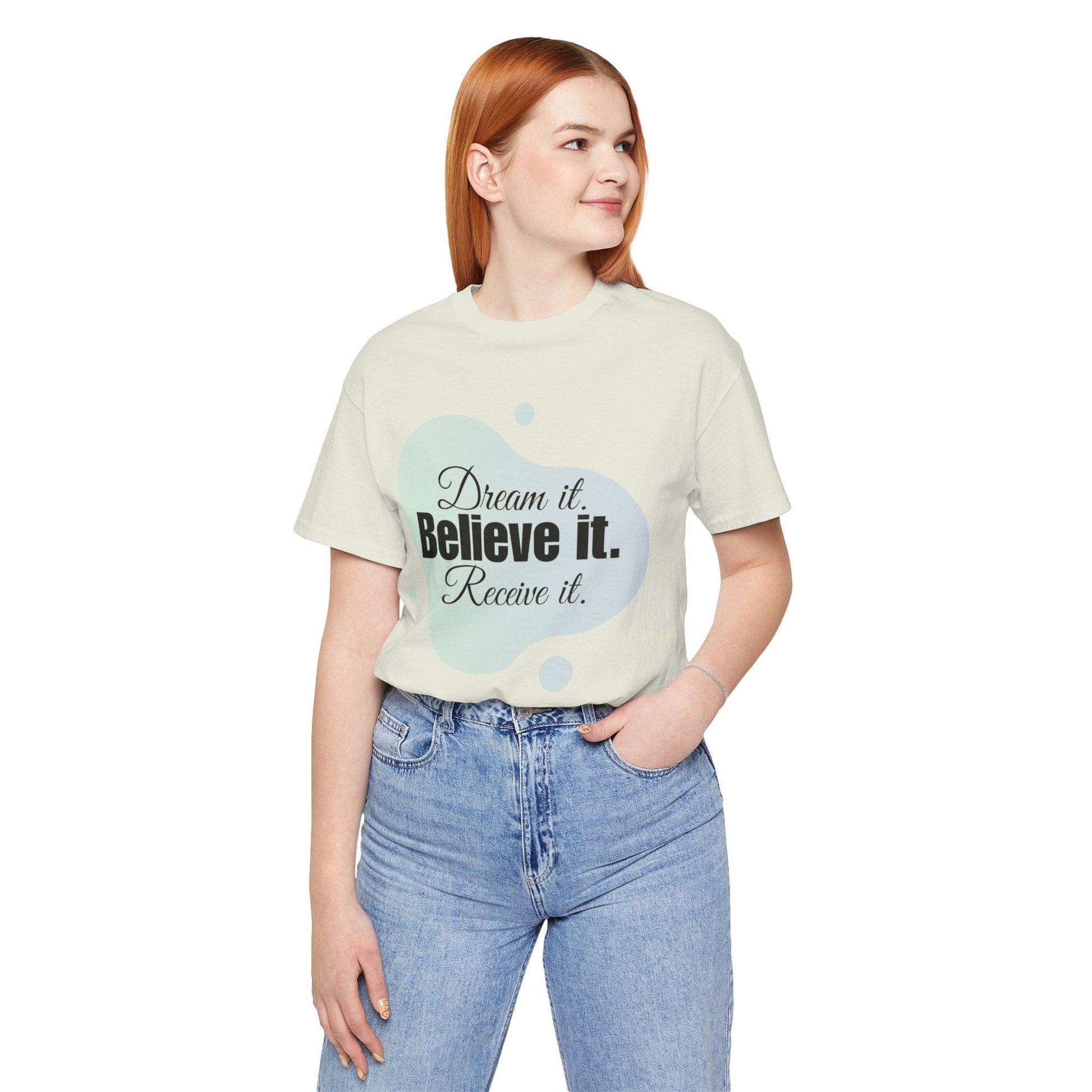 Dream It Believe It Receive It T-Shirt | Manifestation Tee