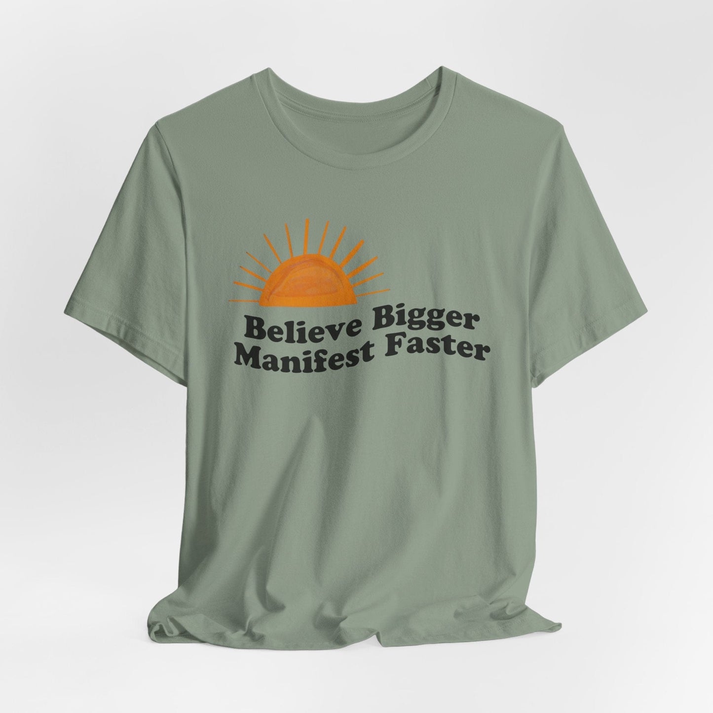 Motivational Unisex Jersey Tee - 'Believe Bigger, Manifest Faster'