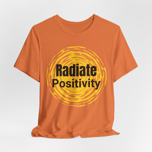 Radiate Positivity Unisex T-Shirt | Spread Good Vibes | Comfortable