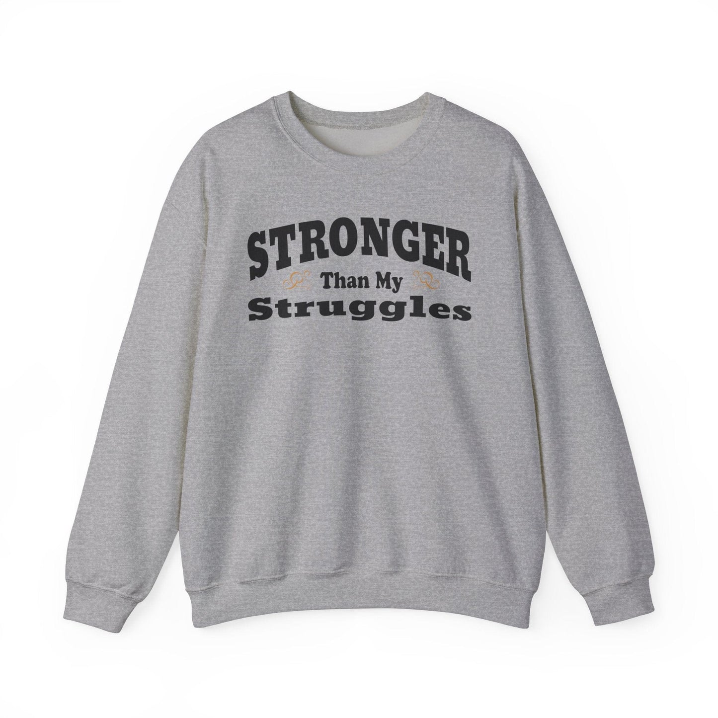 Stronger Than My Struggles Crewneck Sweatshirt | Motivational & Cozy