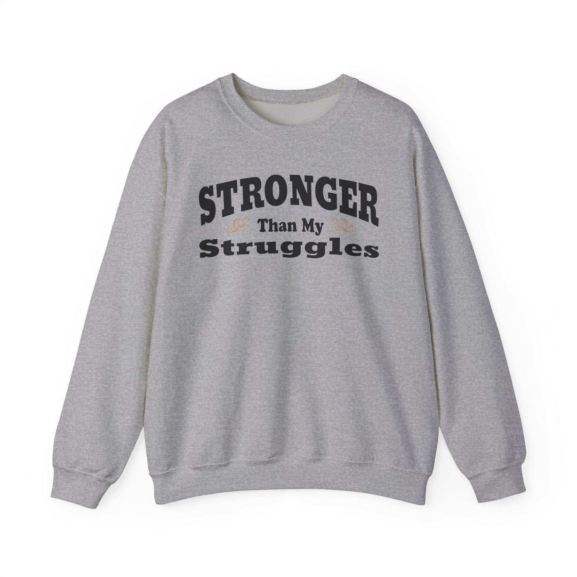 Stronger Than My Struggles Crewneck Sweatshirt | Motivational & Cozy