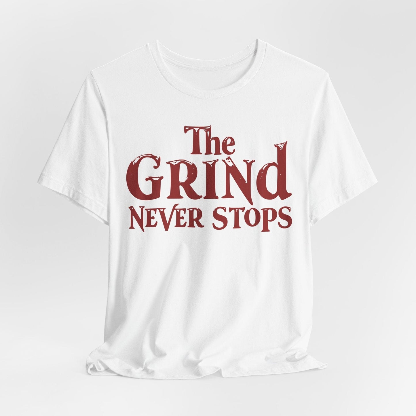 Motivational Unisex T-Shirt - "The Grind Never Stops"