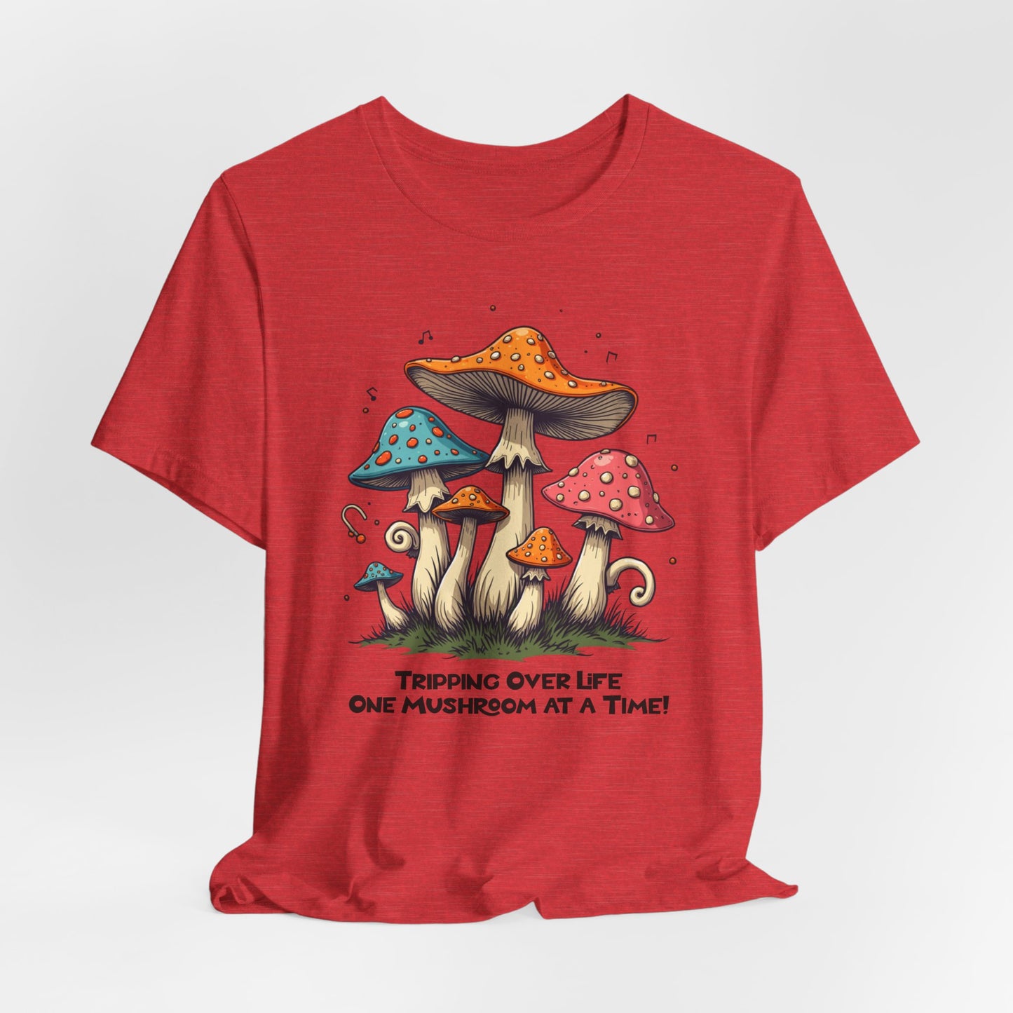 Tripping Over Life Mushroom T-Shirt