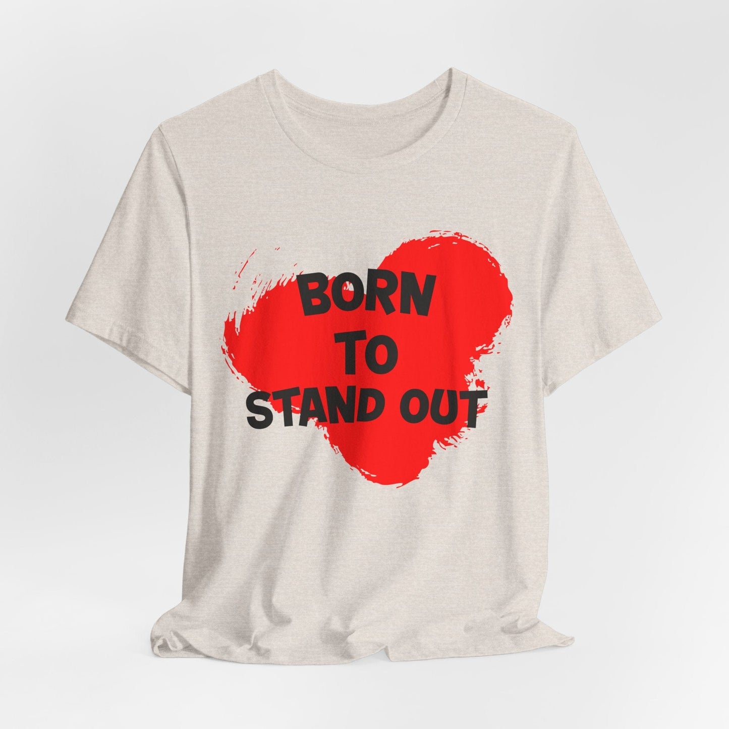 "Born to Stand Out" Unisex Short Sleeve Tee | Bold Statement Shirt