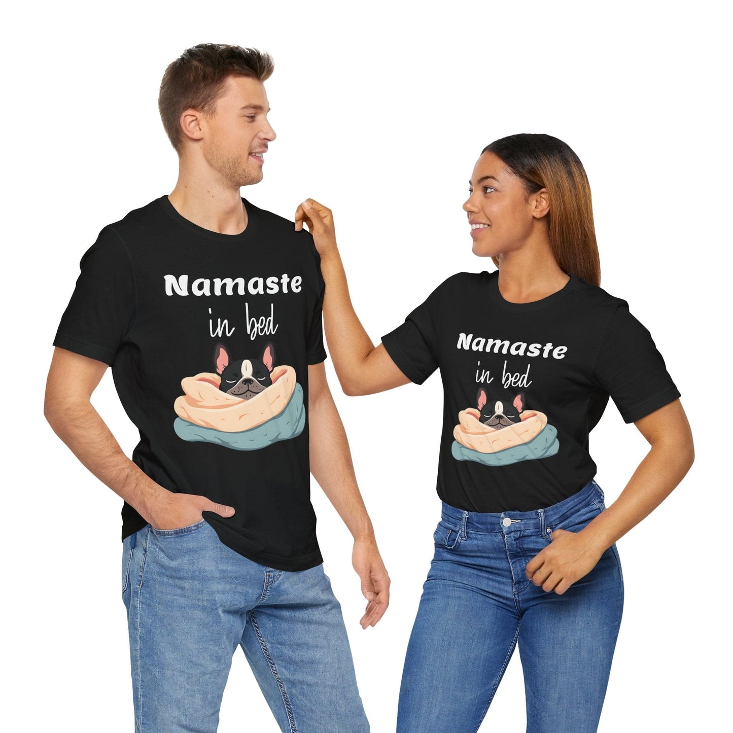 Namaste in Bed T-Shirt - Cozy Casual Wear for Dog Lovers and Yoga Enthusiasts