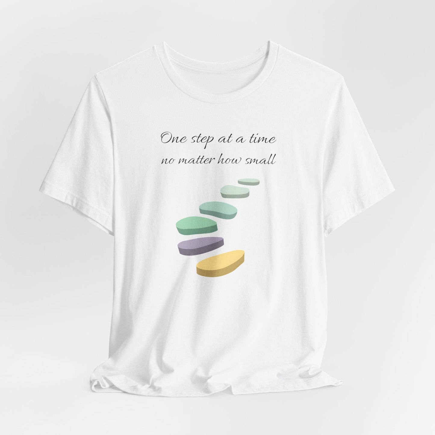 Motivational Quote Unisex Jersey Tee - "One Step at a Time"