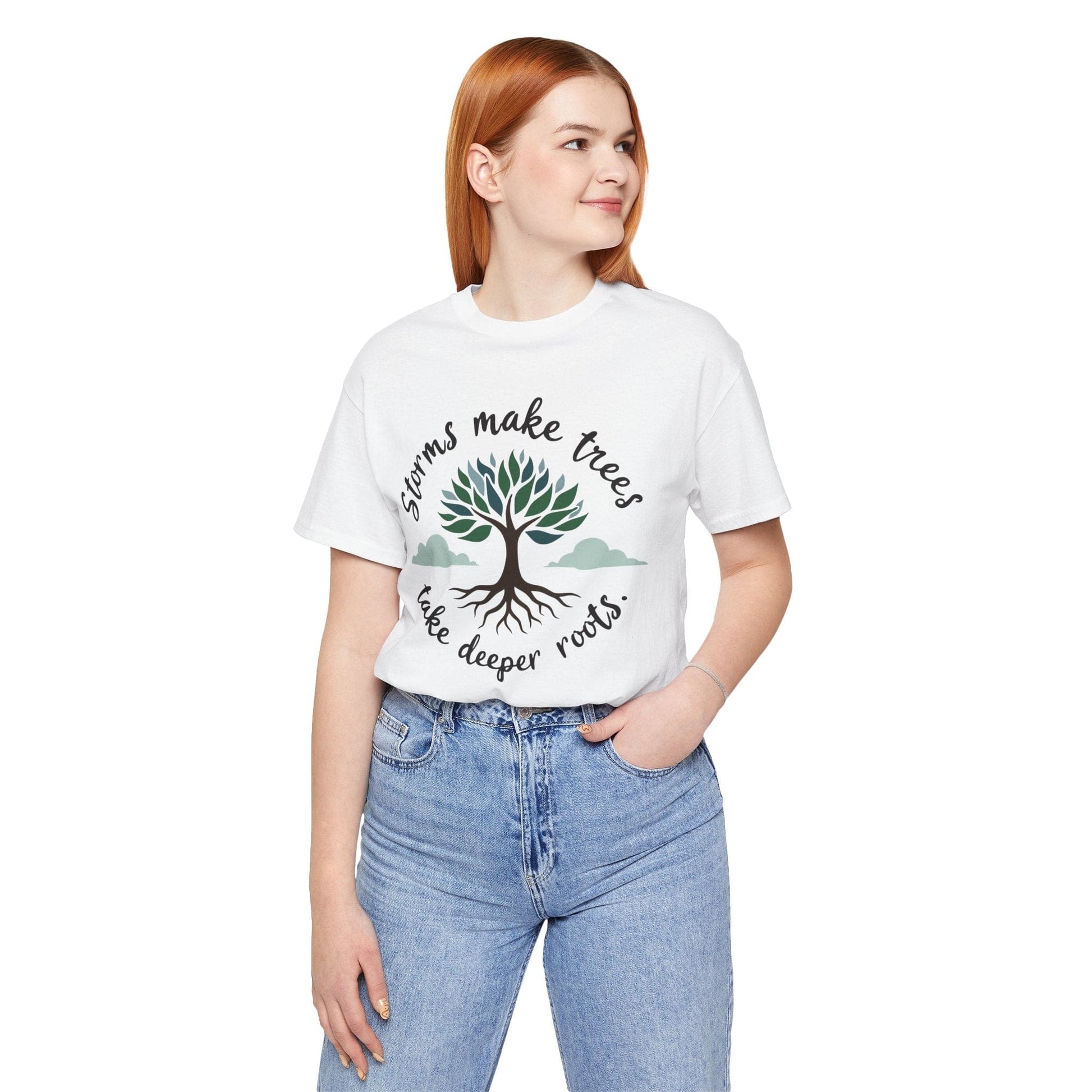 Graphic Tee - Storms Make Trees Take Deeper Roots | Inspirational