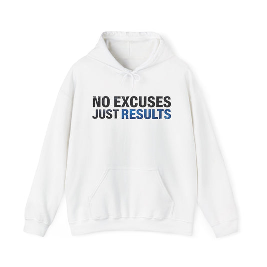 No Excuses Just Results Hoodie | Motivational & Comfortable