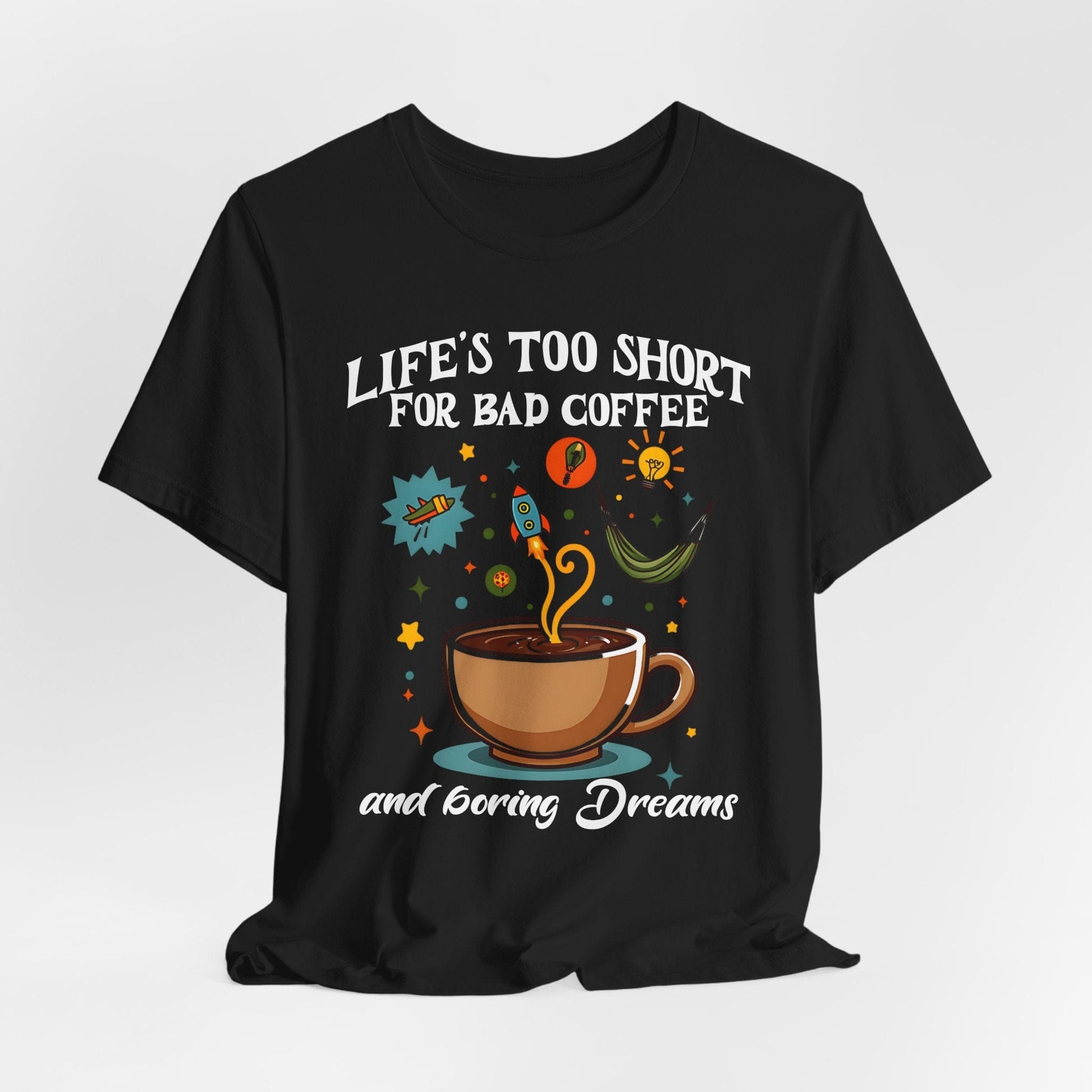 Life's Too Short Coffee Lover T-Shirt | Perfect Gift for Coffee Fans