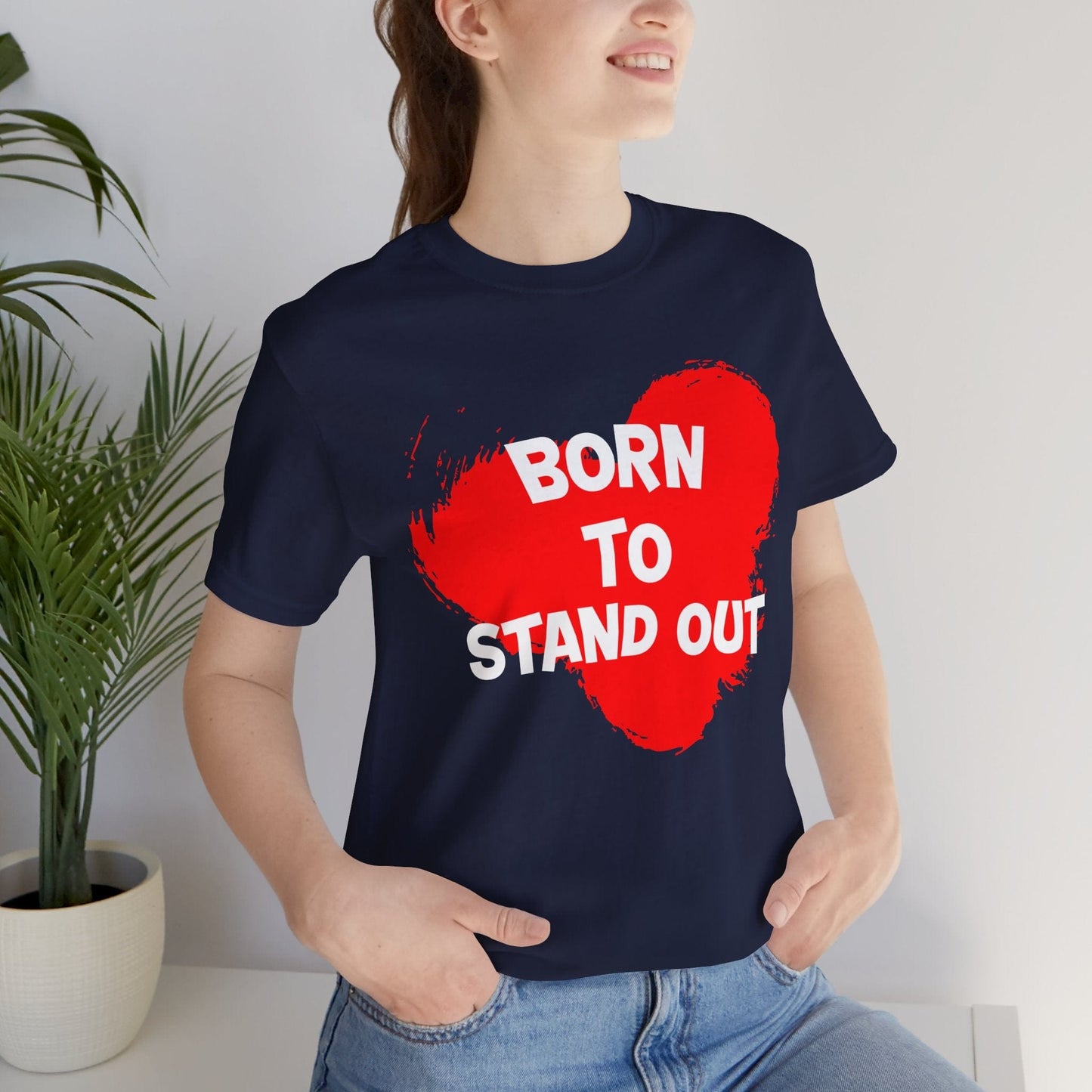 "Born to Stand Out" Unisex Short Sleeve Tee | Bold Statement Shirt