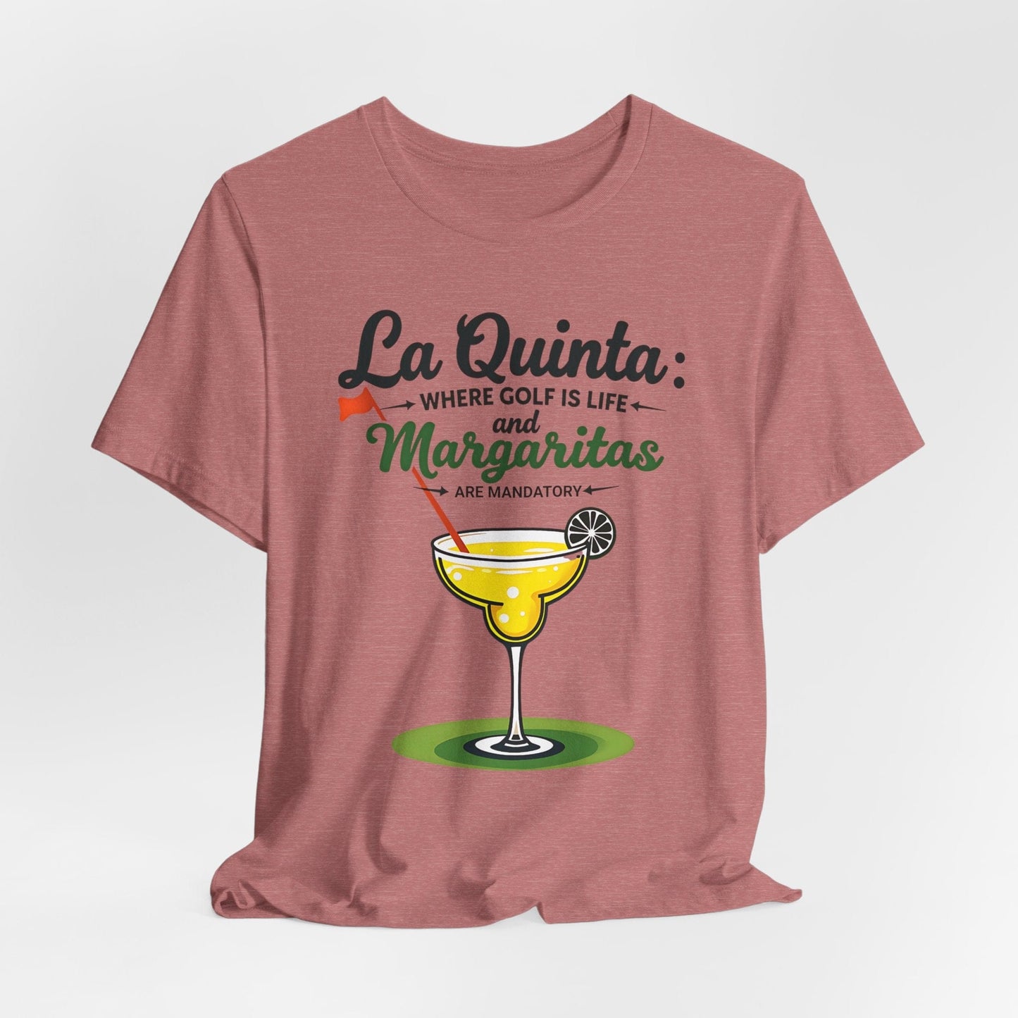 La Quinta Golf & Margaritas Tee - Unisex Short Sleeve T-Shirt for Summer Fun