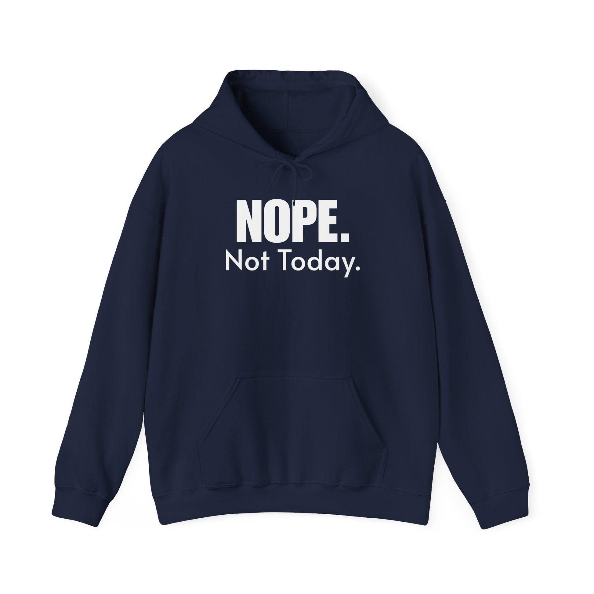 NOPE Not Today Hoodie | Minimalist & Comfortable Unisex Design
