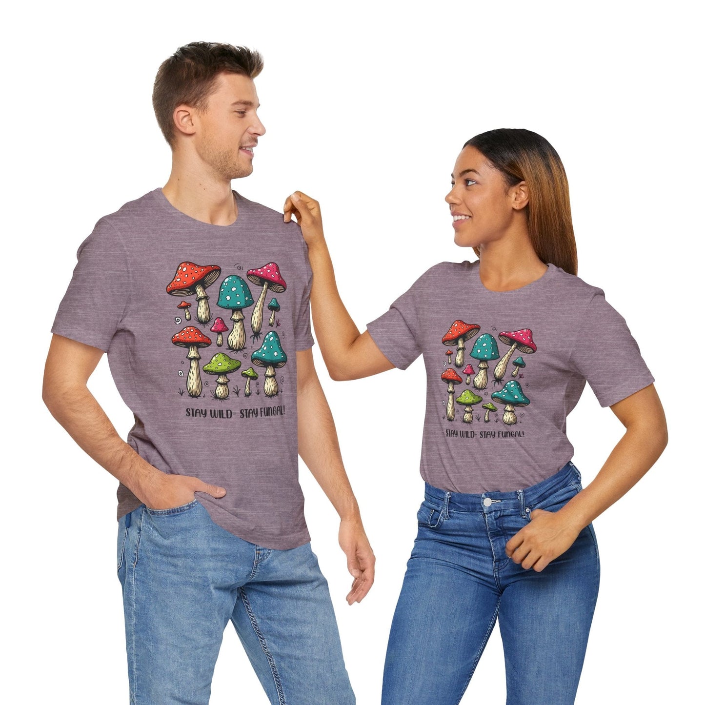 Stay Wild - Stay Fungal! Unisex Jersey Short Sleeve T-Shirt