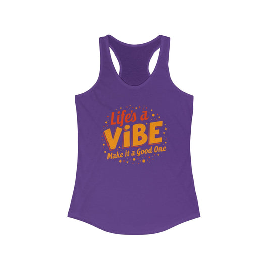 Life's a Vibe Women's Racerback Tank Top | Relaxed & Stylish

