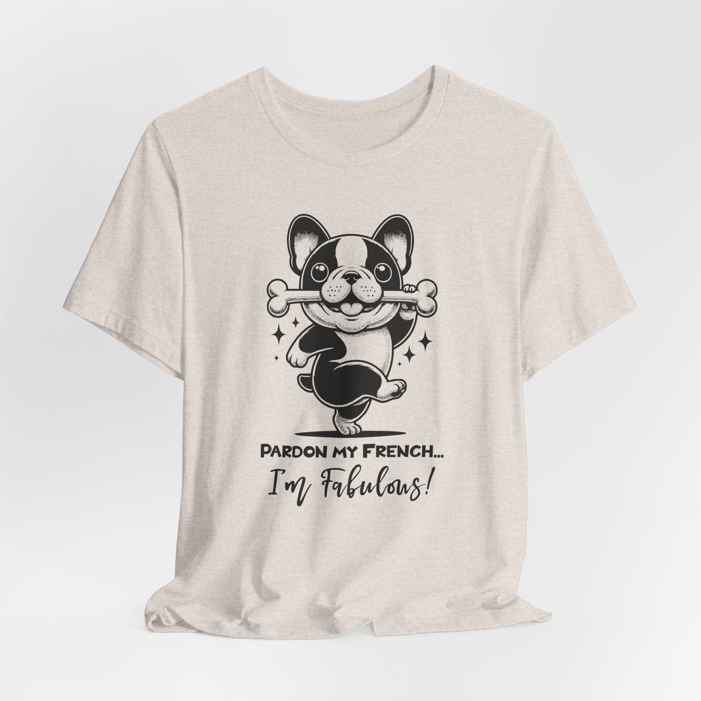 Unisex Tee: Pardon My French T-Shirt with Fabulous Frenchie