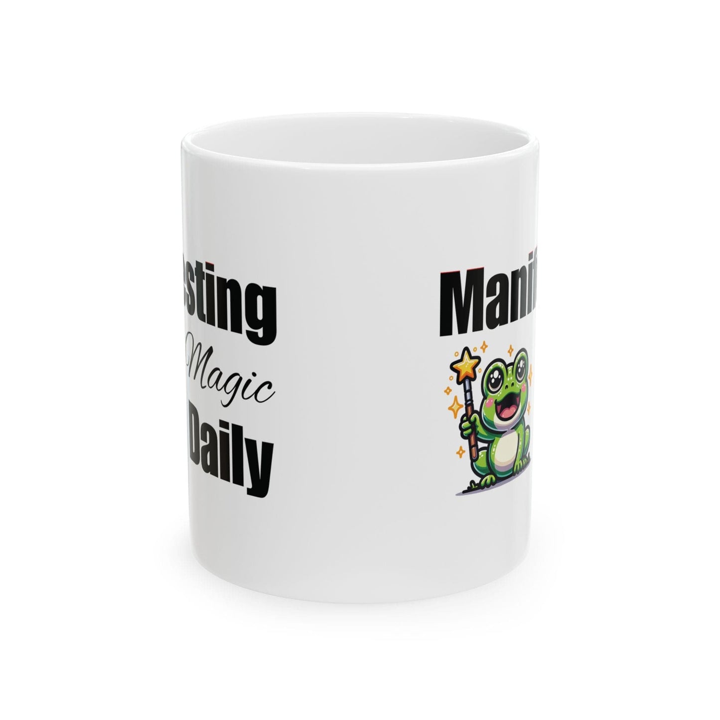 Motivational Ceramic Mug - Daily Manifesting Magic (11oz, 15oz)