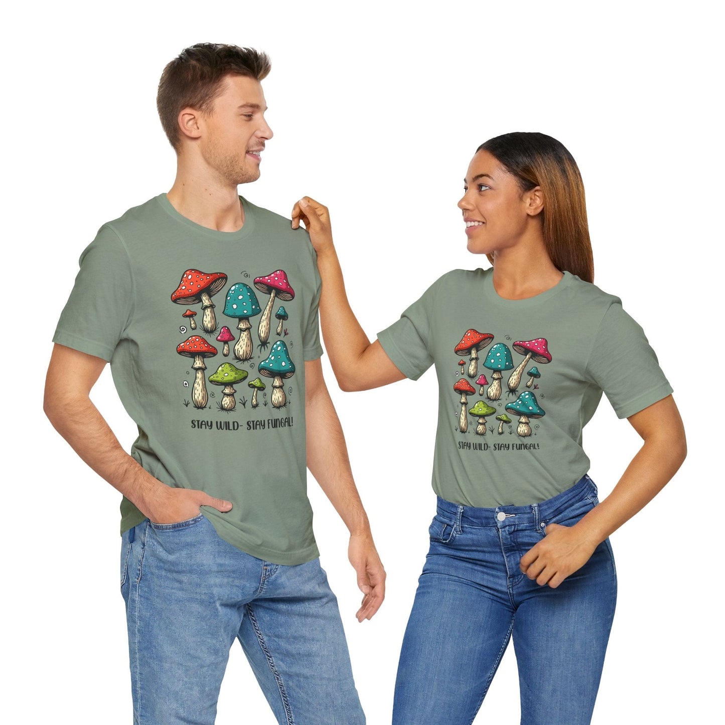 Stay Wild - Stay Fungal! Unisex Jersey Short Sleeve T-Shirt