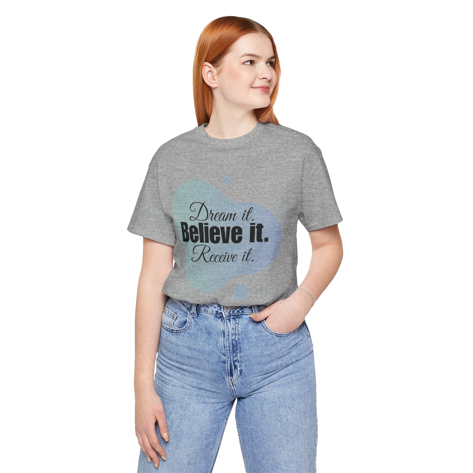 Dream It Believe It Receive It T-Shirt | Manifestation Tee