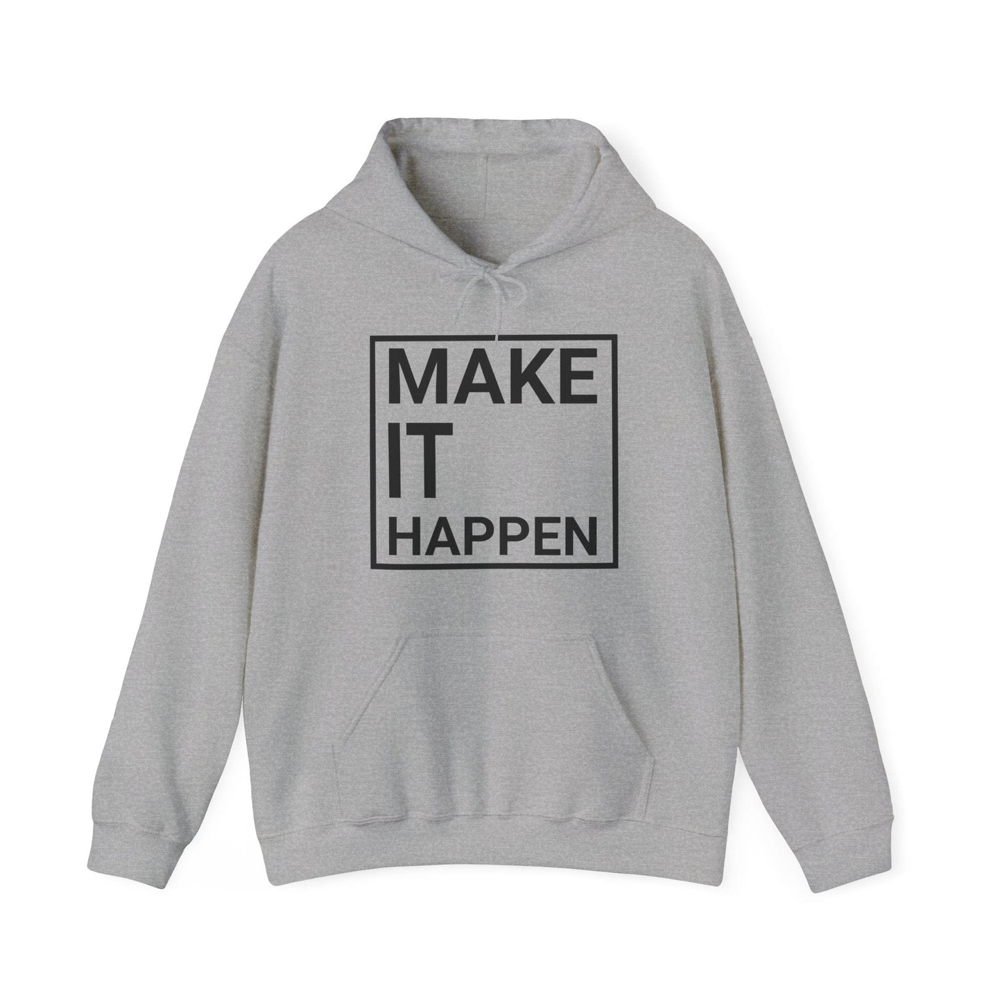 Make it Happen - Minimalist Design Hooded Sweatshirt