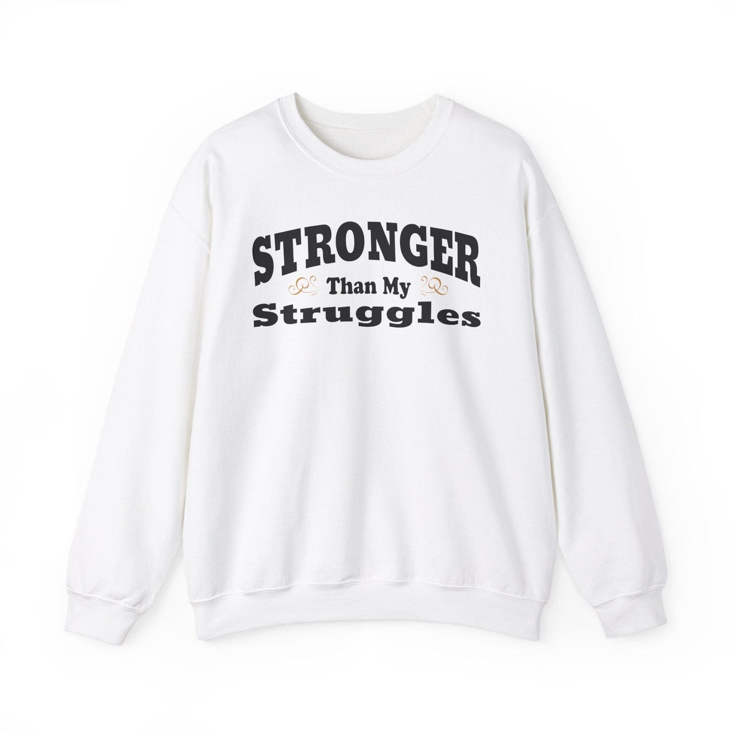 Stronger Than My Struggles Crewneck Sweatshirt | Motivational & Cozy