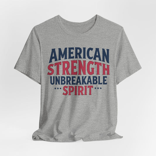 American Strength T-Shirt | Unbreakable Spirit Design