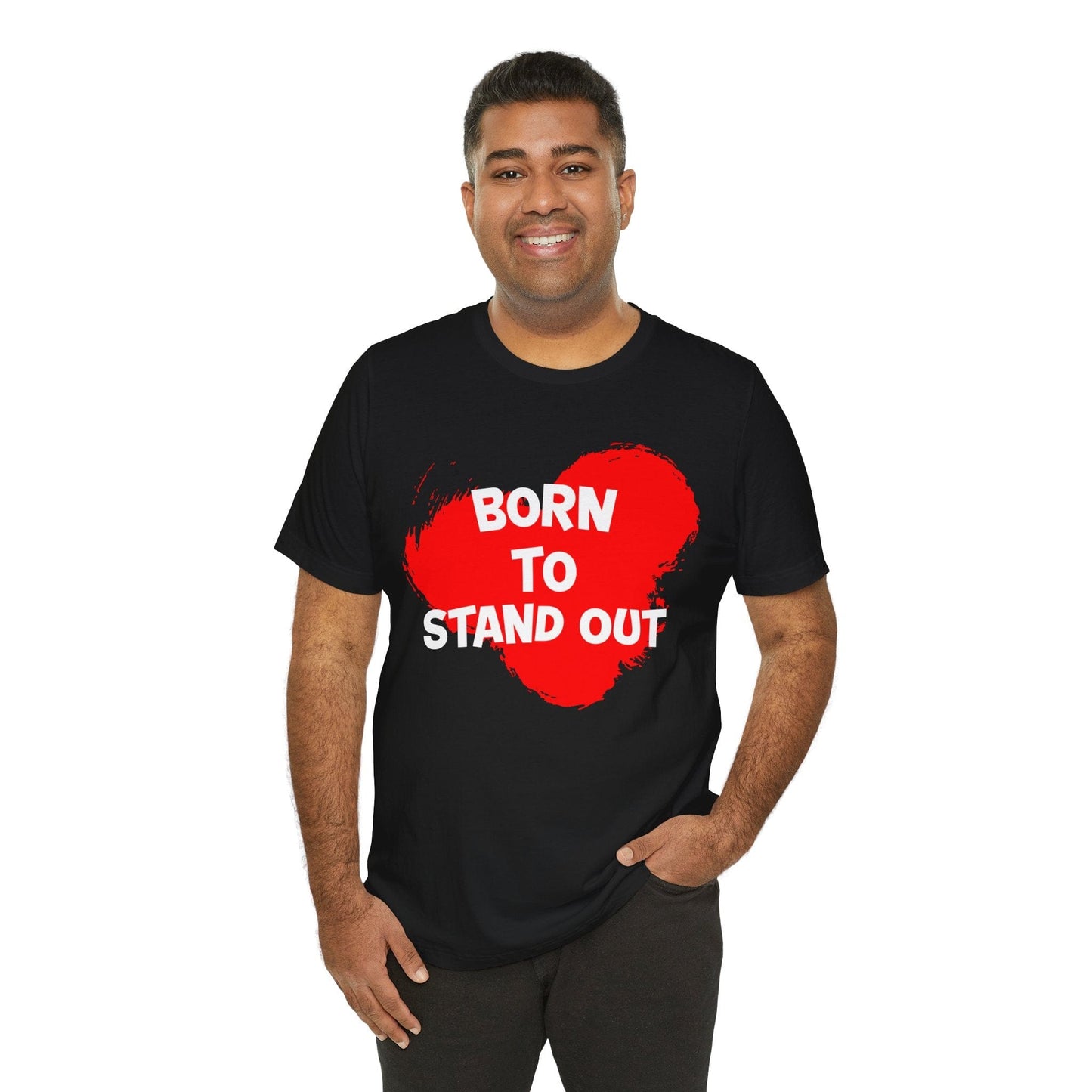 "Born to Stand Out" Unisex Short Sleeve Tee | Bold Statement Shirt