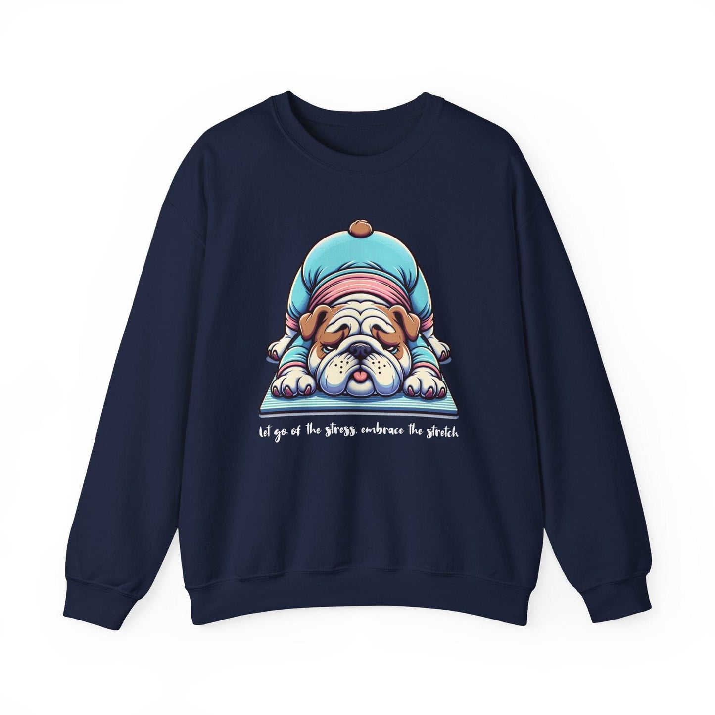Bulldog Yoga Sweatshirt | Let Go of the Stress Design